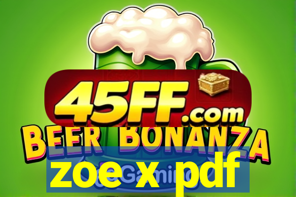 zoe x pdf